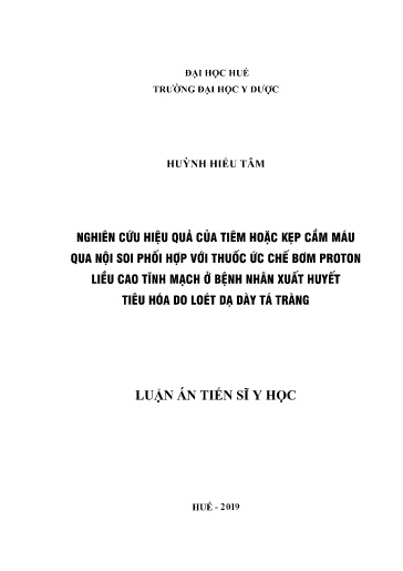 Luận án Nghiên cứu hiệu quả của tiêm hoặc kẹp cầm máu qua nội soi phối hợp với thuốc ức chế bơm proton liều cao tĩnh mạch ở bệnh nhân xuất huyết tiêu hóa do loét dạ dày tá tràng