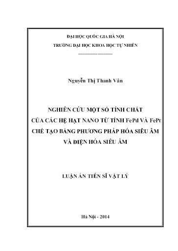 Luận án Nghiên cứu một số tính chất của các hệ hạt nano từ tính FePd và Fept chế tạo bằng phương pháp hóa siêu âm và điện hóa siêu âm