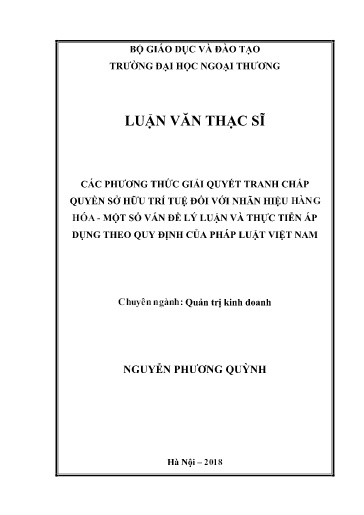 Luận văn Các phương thức giải quyết tranh chấp quyền sở hữu trí tuệ đối với nhãn hiệu hàng hóa - Một số vấn đề lý luận và thực tiễn áp dụng theo quy định của pháp luật Việt Nam