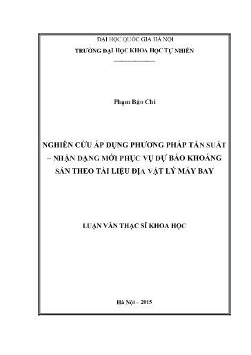Luận văn Nghiên cứu áp dụng phương pháp tần suất – nhận dạng mới phục vụ dự báo khoáng sản theo tài liệu địa vật lý máy bay
