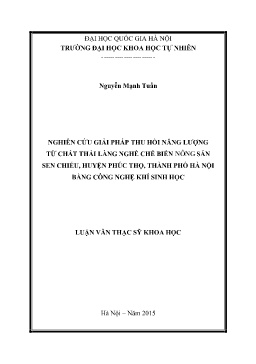 Luận văn Nghiên cứu giải pháp thu hồi năng lượng từ chất thải làng nghề chế biến nông sản sen chiểu, huyện Phúc Thọ, Thành phố Hà Nội bằng công nghệ khí sinh học