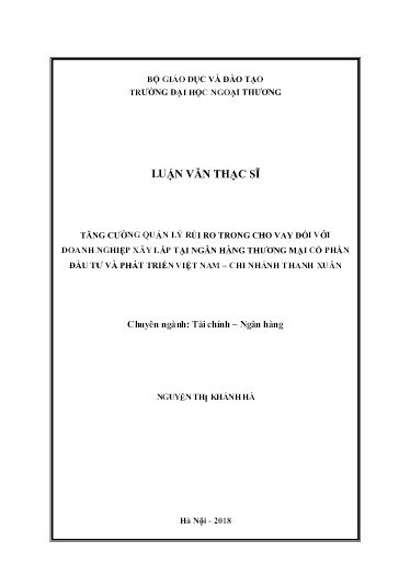 Luận văn Tăng cường quản lý rủi ro trong cho vay đối với doanh nghiệp xây lắp tại Ngân hàng Thương mại cổ phần đầu tư và phát triển Việt Nam – chi nhánh Thanh Xuân