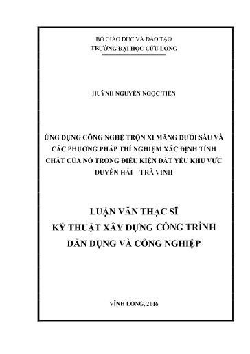 Luận văn Ứng dụng công nghệ trộn xi măng dưới sâu và các phương pháp thí nghiệm xác định tính chất của nó trong điều kiện đất yếu khu vực Duyên Hải – Trà Vinh