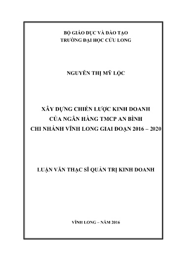 Luận văn Xây dựng chiến lược kinh doanh của Ngân hàng TMCP An Bình chi nhánh Vĩnh Long giai đoạn 2016 – 2020